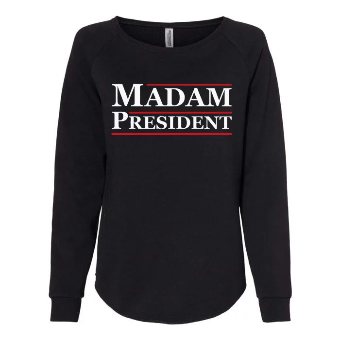 Madam President First Female President Presidential Election Womens California Wash Sweatshirt