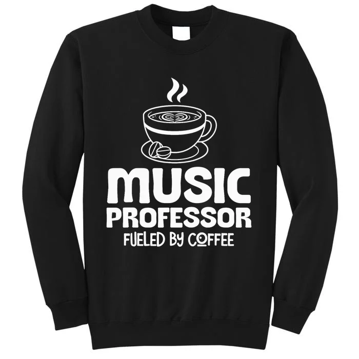 Music Professor Fuelled by Coffee Sweatshirt