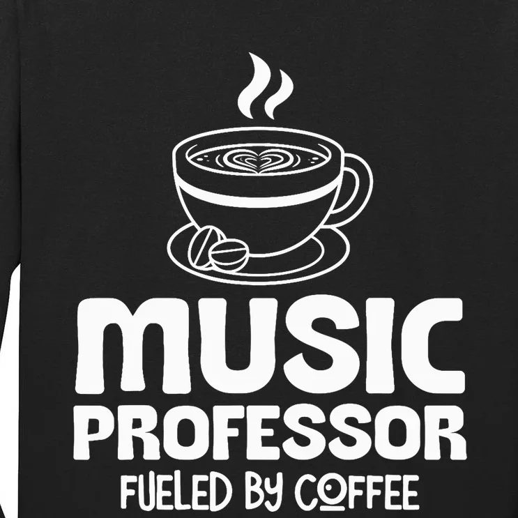 Music Professor Fuelled by Coffee Tall Long Sleeve T-Shirt