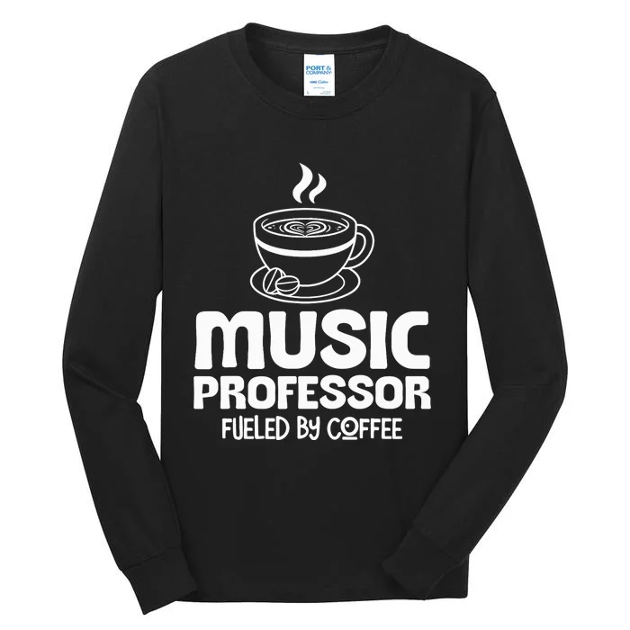 Music Professor Fuelled by Coffee Tall Long Sleeve T-Shirt