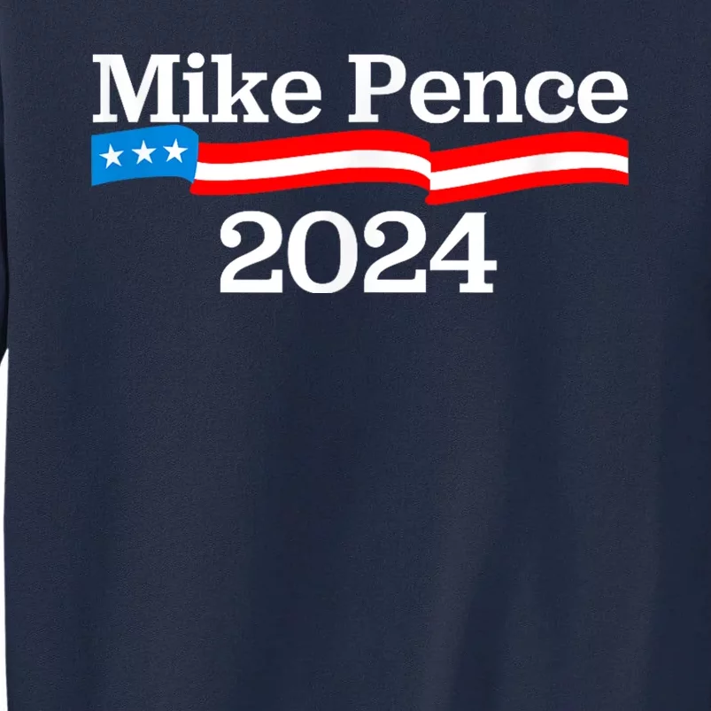 Mike Pence For President 2024 Campaign Tall Sweatshirt