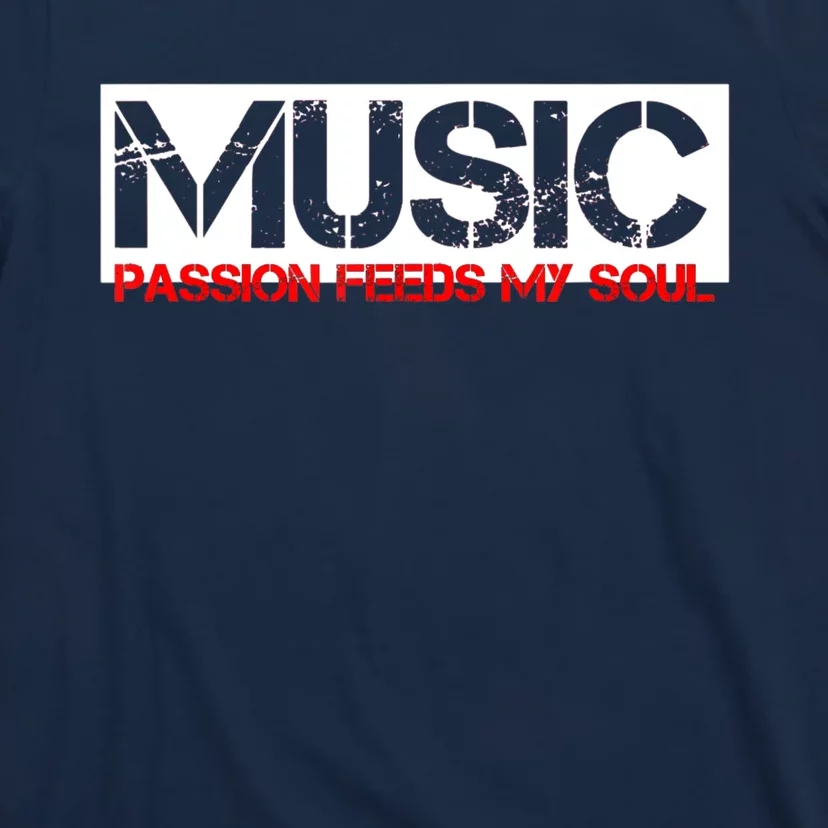 Music Passion Feeds My Soul T-Shirt