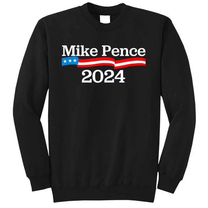 Mike Pence For President 2024 Tall Sweatshirt