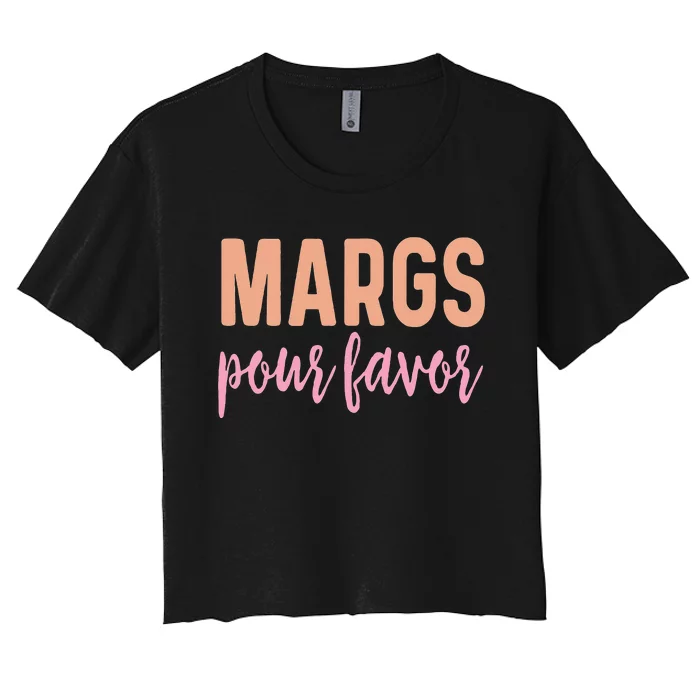 Margs Pour Favor Funny Vacation Travel Honeymoon Party Women's Crop Top Tee