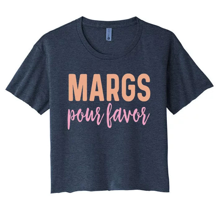 Margs Pour Favor Funny Vacation Travel Honeymoon Party Women's Crop Top Tee