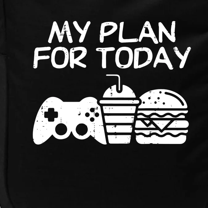 My Plan For Today Video Games Milk Tea Burger Food Lover Impact Tech Backpack