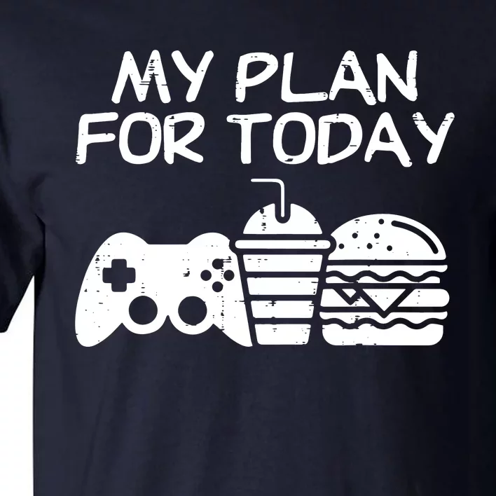 My Plan For Today Video Games Milk Tea Burger Food Lover Tall T-Shirt