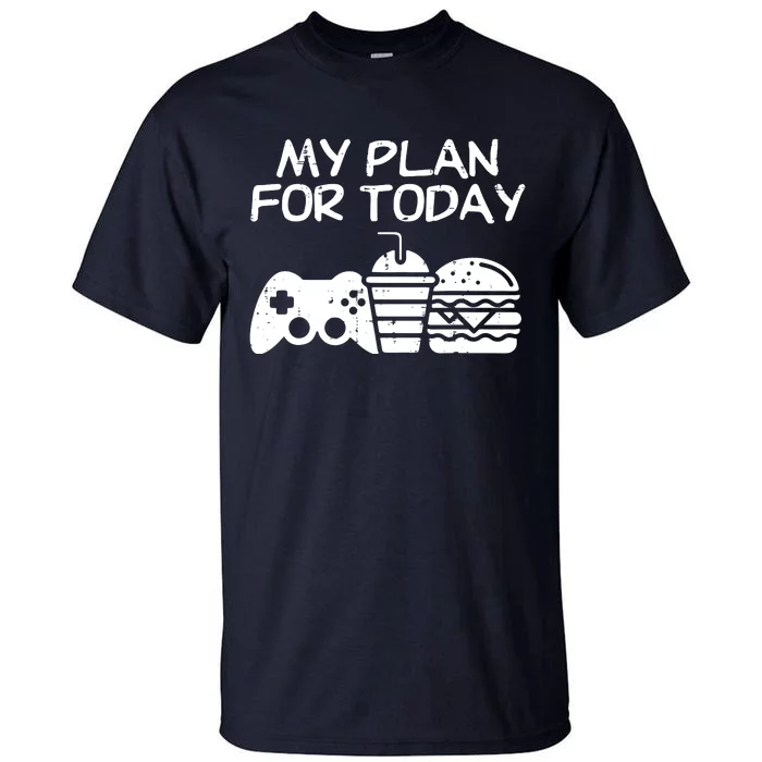 My Plan For Today Video Games Milk Tea Burger Food Lover Tall T-Shirt