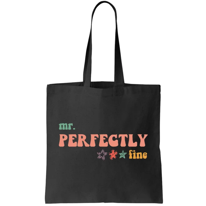 Mr. Perfectly Fine Father Karma Is My Boyfriend Tote Bag