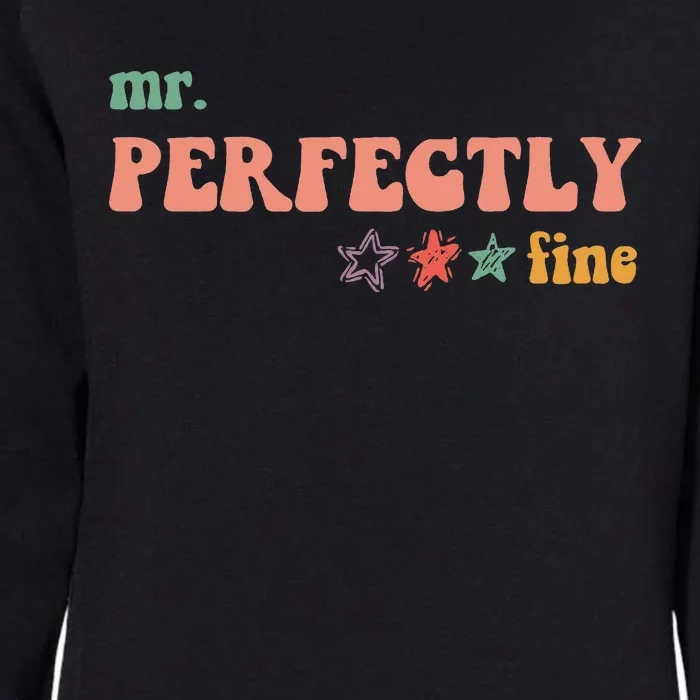 Mr. Perfectly Fine Father Karma Is My Boyfriend Womens California Wash Sweatshirt