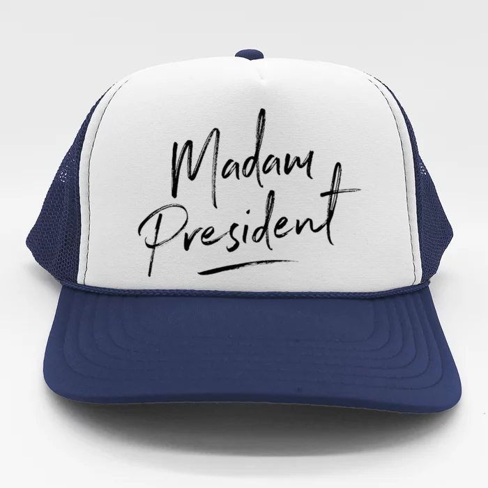 Madam President For Women Feminine Script Trucker Hat