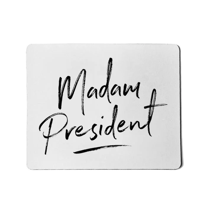 Madam President For Women Feminine Script Mousepad