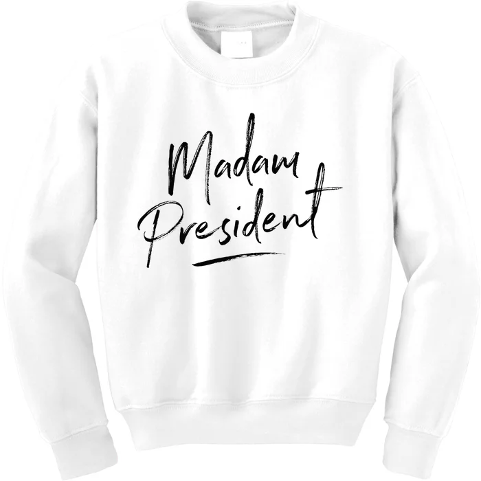 Madam President For Women Feminine Script Kids Sweatshirt