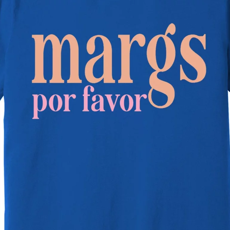 Margs Por Favor Funny Vacation Travel Honeymoon Party Fiesta Gift Premium T-Shirt