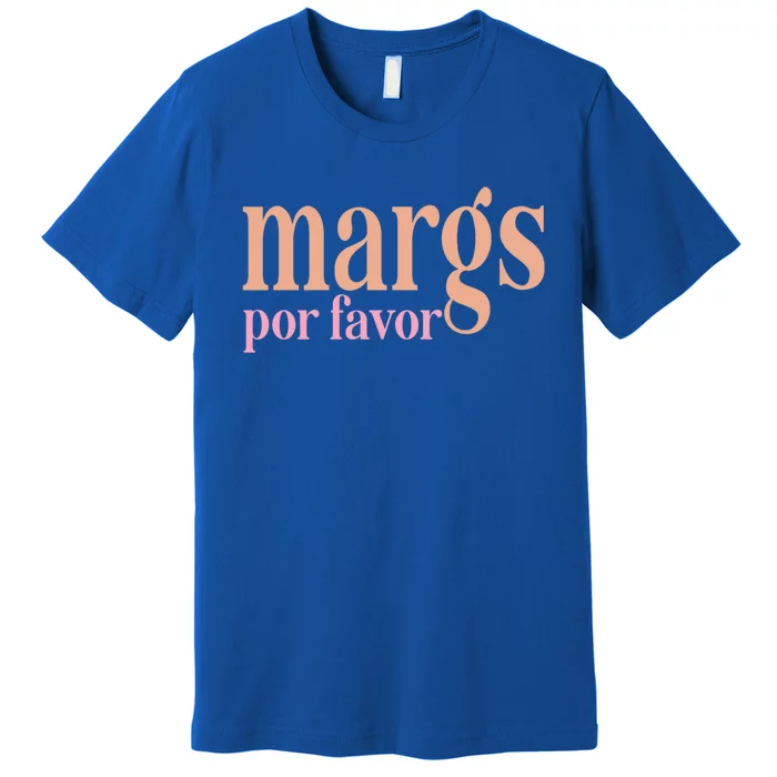 Margs Por Favor Funny Vacation Travel Honeymoon Party Fiesta Gift Premium T-Shirt