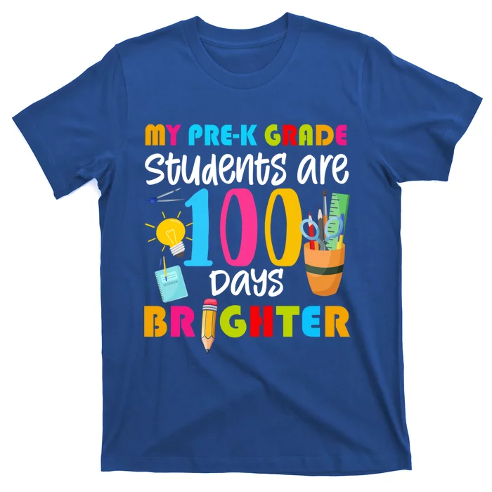 My Pregiftk Grade Students Are 100 Days Brighter Funny 100 Day Funny Gift T-Shirt