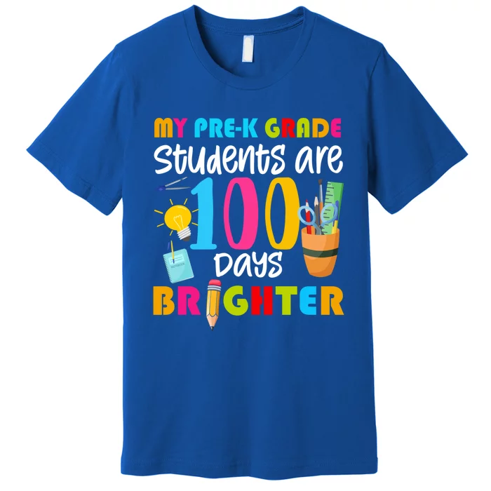 My Pregiftk Grade Students Are 100 Days Brighter Funny 100 Day Funny Gift Premium T-Shirt