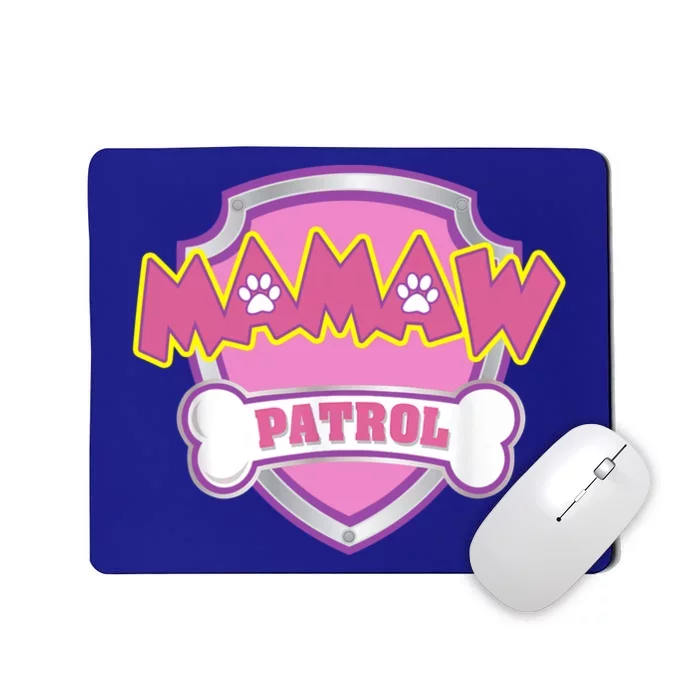 Mamaw Patrol Gift Great Gift Dog Mom Dad Funny Gift Birthday Party Gift Mousepad