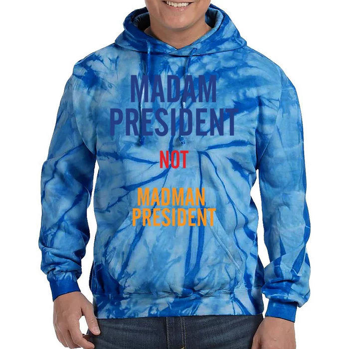 Madam President Gift Tie Dye Hoodie