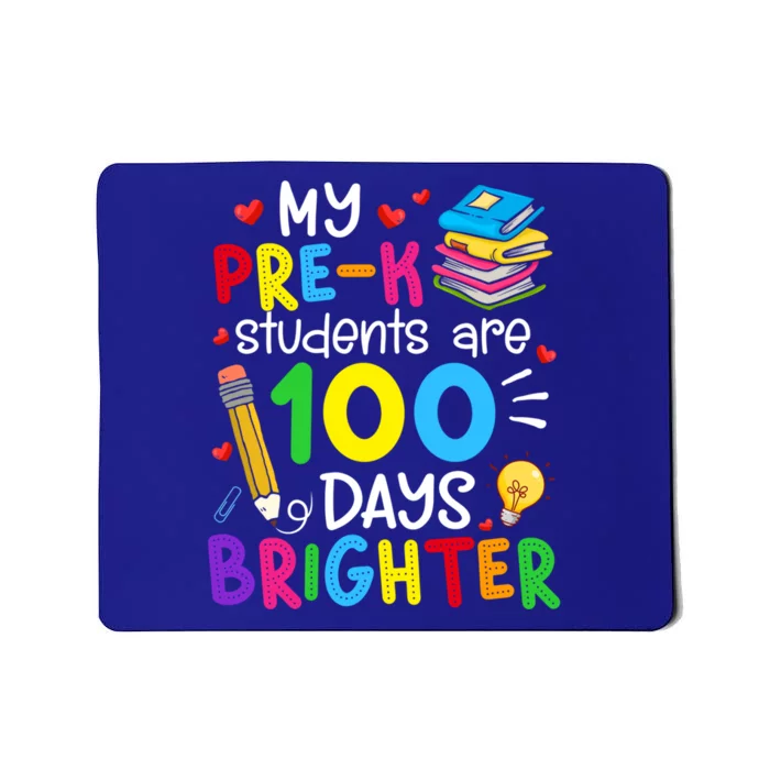 My Precool Giftk Students Are 100 Days Brighter 100th Day Of School Funny Gift Mousepad