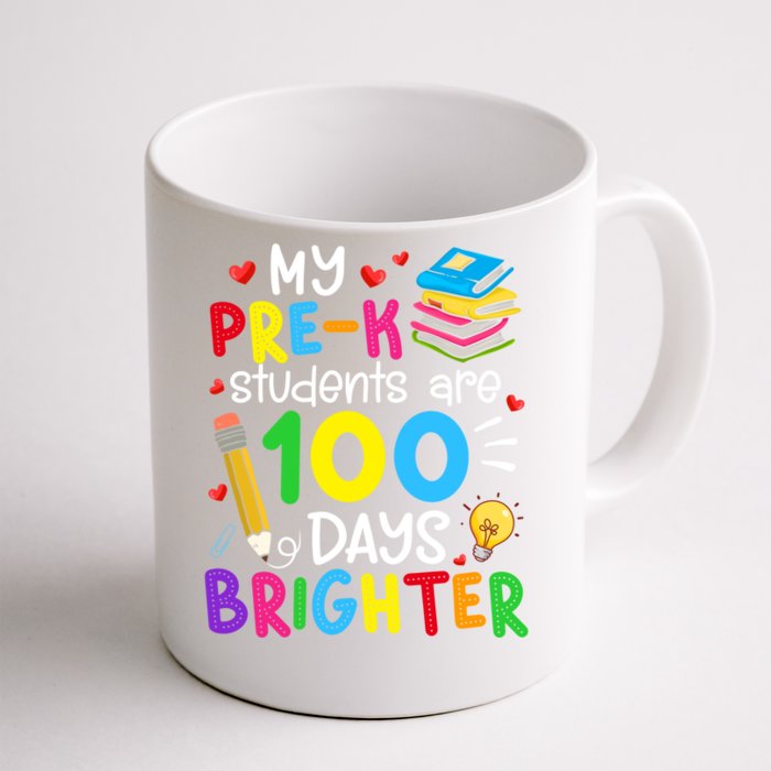 My Precool Giftk Students Are 100 Days Brighter 100th Day Of School Funny Gift Front & Back Coffee Mug