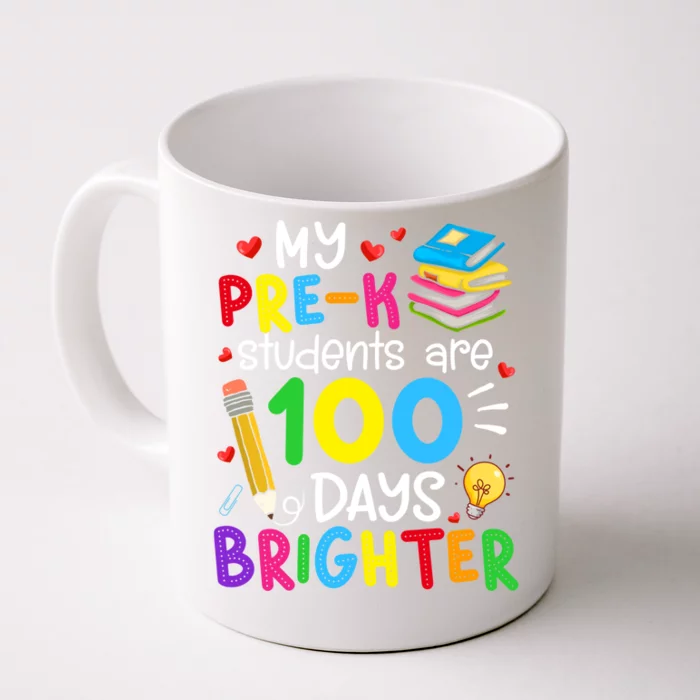 My Precool Giftk Students Are 100 Days Brighter 100th Day Of School Funny Gift Front & Back Coffee Mug