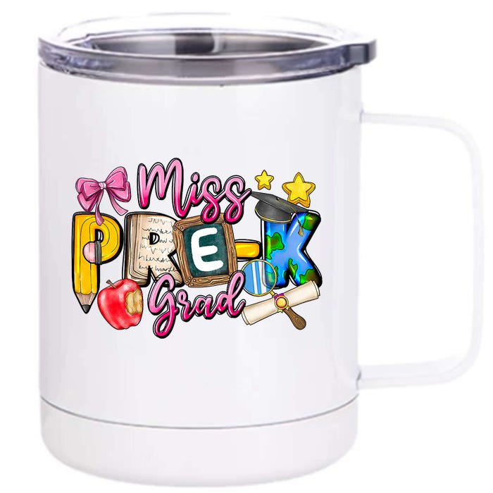 Miss PreK Grad Graduation Last Day Of School Front & Back 12oz Stainless Steel Tumbler Cup