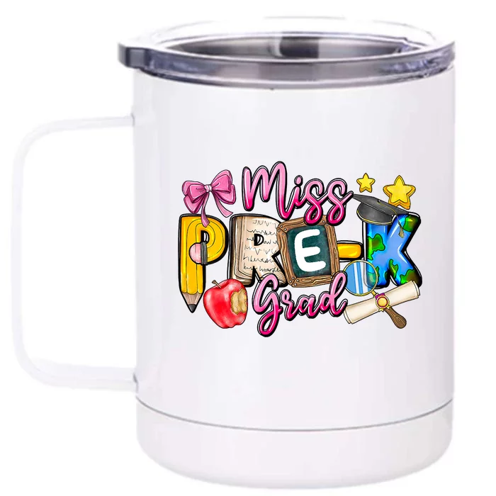 Miss PreK Grad Graduation Last Day Of School Front & Back 12oz Stainless Steel Tumbler Cup