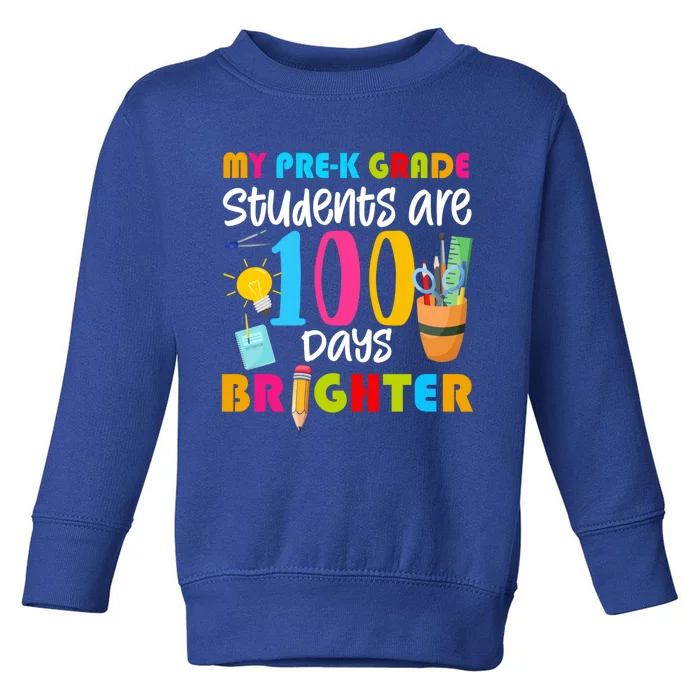 My Pregiftk Grade Students Are 100 Days Brighter Funny 100 Day Gift Toddler Sweatshirt