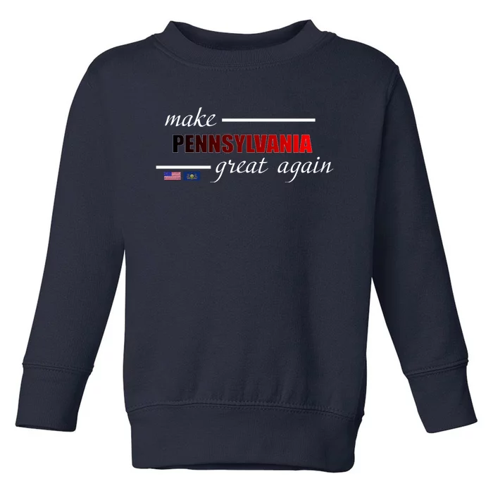 Make Pennsylvania Great Again Toddler Sweatshirt