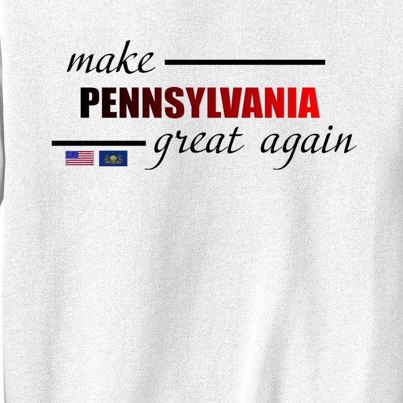 Make Pennsylvania Great Again Sweatshirt