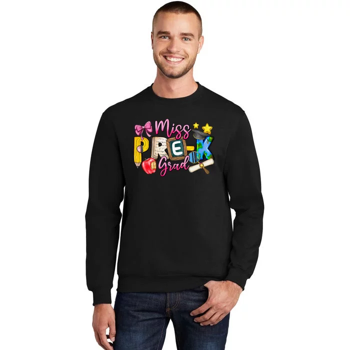 Miss PreK Grad Graduation Last Day Of School Tall Sweatshirt