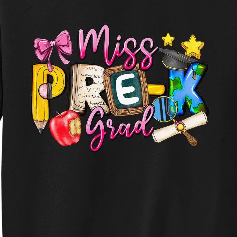 Miss PreK Grad Graduation Last Day Of School Tall Sweatshirt