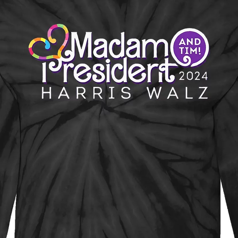 Madam President Harris Walz And Tim 2024 Tie-Dye Long Sleeve Shirt