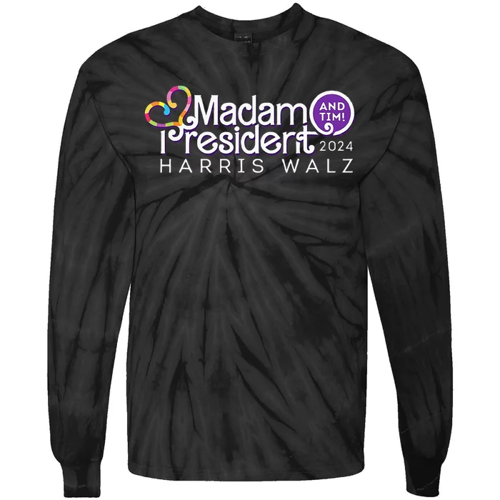 Madam President Harris Walz And Tim 2024 Tie-Dye Long Sleeve Shirt