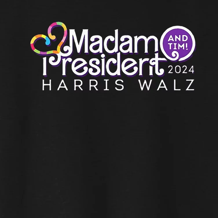 Madam President Harris Walz And Tim 2024 Women's Crop Top Tee