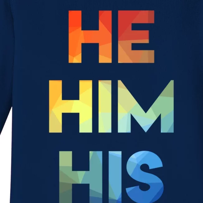 Male Pronouns He Him His Straight Against Hate Cute Gift Baby Long Sleeve Bodysuit