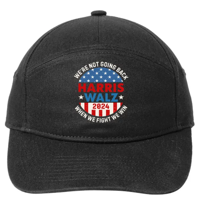 Madam President Harris And Walz We Are Not Going Back 7-Panel Snapback Hat