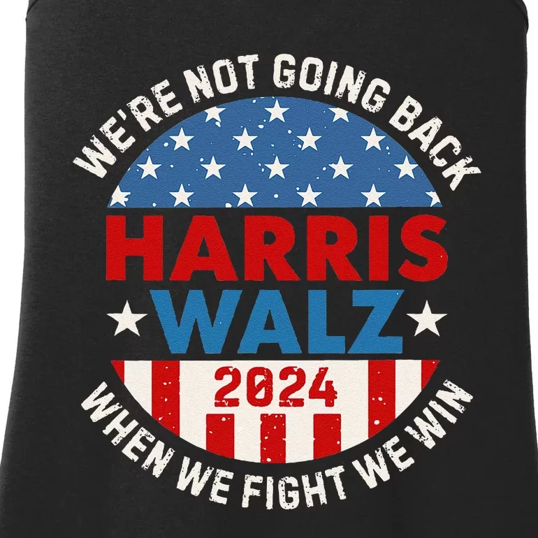 Madam President Harris And Walz We Are Not Going Back Ladies Essential Tank