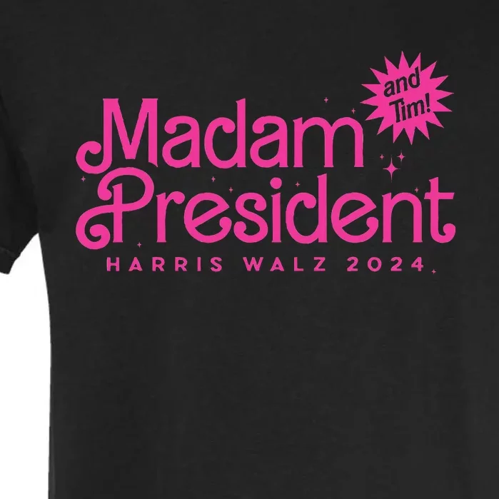 Madam President Harris Walz 2024 And Tim Walz Garment-Dyed Heavyweight T-Shirt