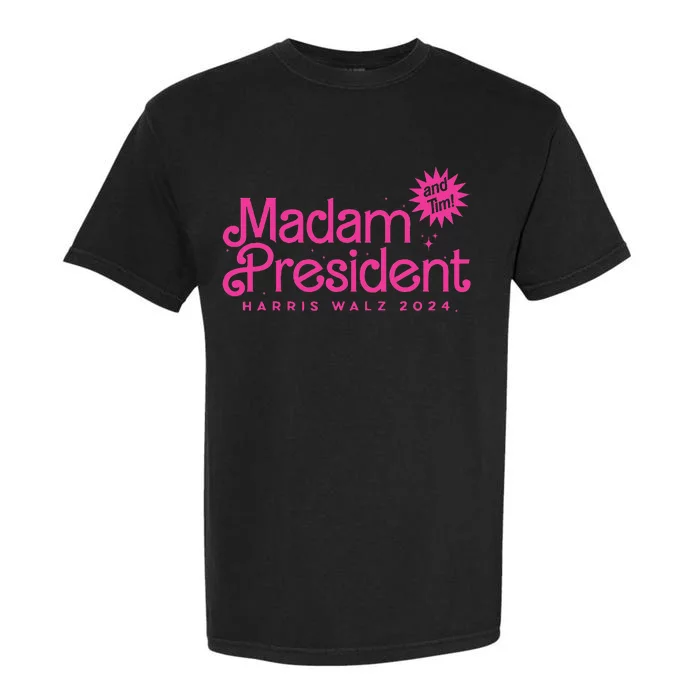 Madam President Harris Walz 2024 And Tim Walz Garment-Dyed Heavyweight T-Shirt