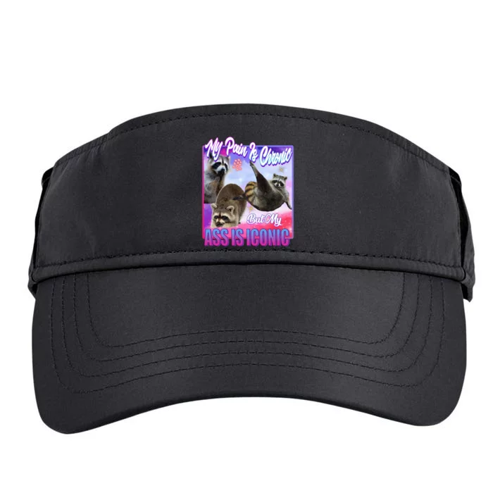 My Pain Is Chronic But My Ass Is Iconic Adult Drive Performance Visor