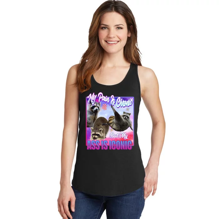 My Pain Is Chronic But My Ass Is Iconic Ladies Essential Tank