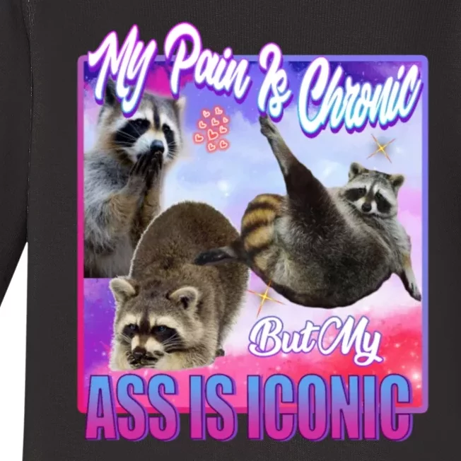 My Pain Is Chronic But My Ass Is Iconic Baby Long Sleeve Bodysuit