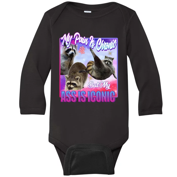 My Pain Is Chronic But My Ass Is Iconic Baby Long Sleeve Bodysuit