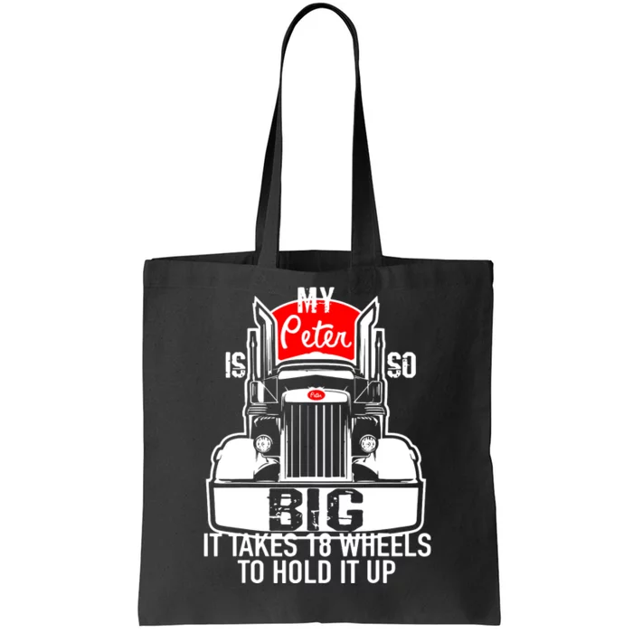 My Peter Is So Big Truck Driver Tote Bag