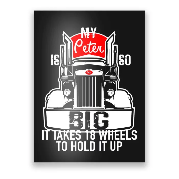 My Peter Is So Big Truck Driver Poster