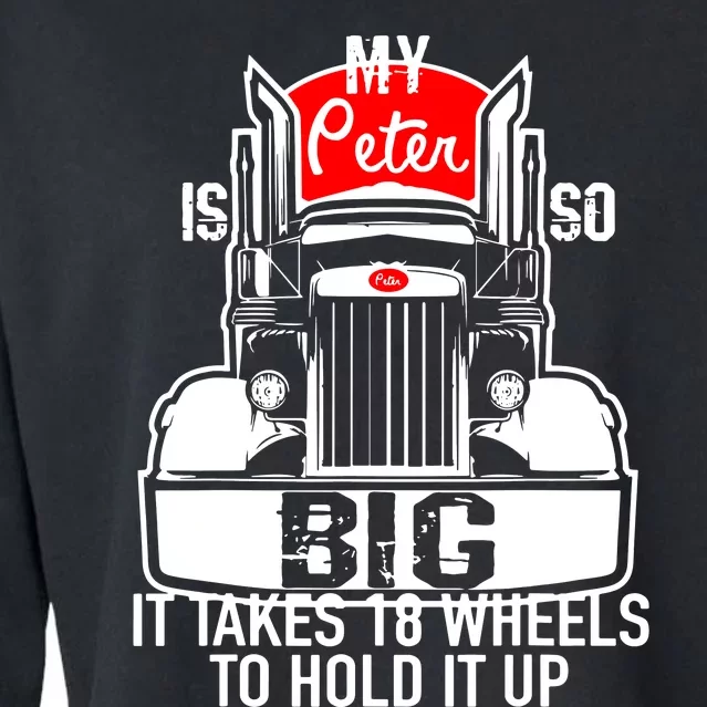 My Peter Is So Big Truck Driver Cropped Pullover Crew