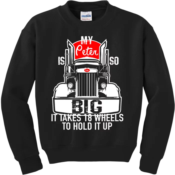 My Peter Is So Big Truck Driver Kids Sweatshirt