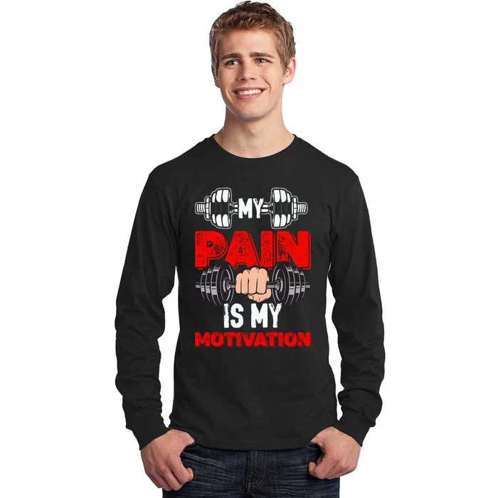 My Pain Is My Motivation Graphic Tall Long Sleeve T-Shirt